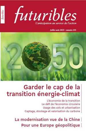Futuribles, n° 455. 2050 : garder le cap de la transition énergie-climat