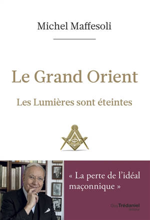 Le Grand Orient : les lumières sont éteintes