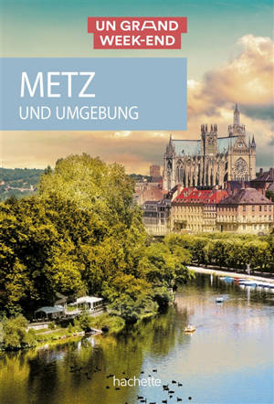 Metz und Umgebung