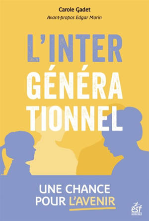 L'intergénérationnel : une chance pour l'avenir