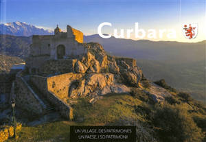 Curbara : un village, des patrimoines. Curbara : un paese, i so patrimonii