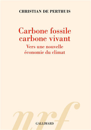 Carbone fossile, carbone vivant : vers une nouvelle économie du climat