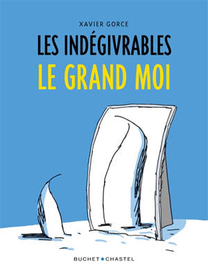 Les indégivrables. Le grand moi