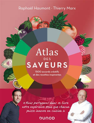 Atlas des saveurs : 1.500 accords créatifs et des recettes inspirantes