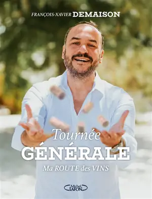 Tournée générale : ma route des vins