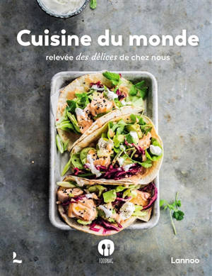 Cuisine du monde relevée des délices de chez nous
