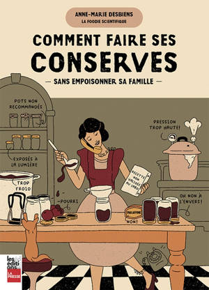 Comment faire ses conserves sans empoisonner sa famille