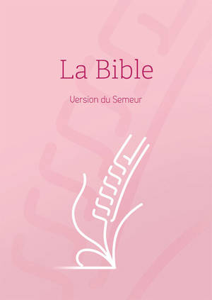 La Bible : version du Semeur : couverture rose