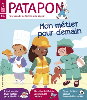 Patapon : mensuel catholique des enfants dès 5 ans, n° 514. Mon métier pour demain