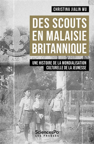 Des scouts en Malaisie britannique : une histoire de la mondialisation culturelle de la jeunesse