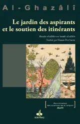 Le jardin des aspirants et le soutien des itinérants. Rawdat al-tâlibîn wa'umdat al-sâlikîn