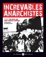 Increvables anarchistes. Vol. 2. De mai 68 aux gilets jaunes