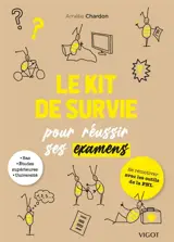 Le kit de survie pour réussir ses examens : bac, études supérieures, université : se remotiver avec les outils de la PNL