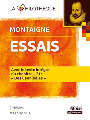 Essais, Montaigne : avec le texte intégral du chapitre 1, 31, Des cannibales