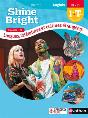 Shine bright, anglais 1re-terminale, B1-C1 : bac 2021 : spéciaité LLCE, langues, littératures et cultures étrangères