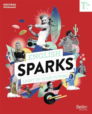 English sparks terminale, B2 : light up your future : nouveau programme