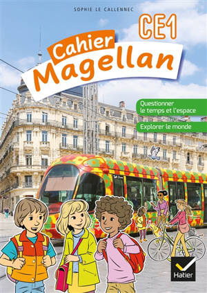Cahier Magellan CE1 : questionner le temps et l'espace, explorer le monde