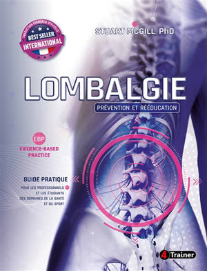 Lombalgie : prévention et rééducation : EBP, evidence-based practice, guide pratique pour les professionnels et les étudiants des domaines de la santé et du sport