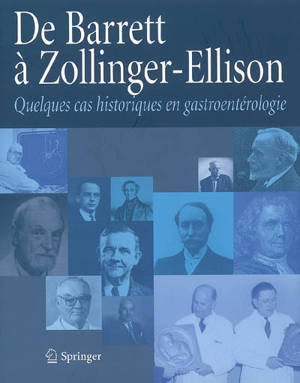 De Barrett à Zollinger-Ellison : quelques cas historiques en gastroentérologie