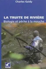 La truite de rivière : biologie et pêche à la mouche