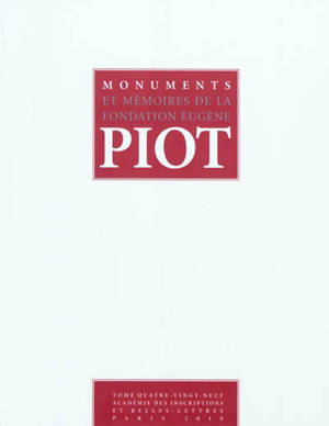 Monuments et mémoires de la Fondation Eugène Piot. Vol. 89