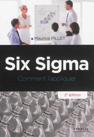 Six Sigma : comment l'appliquer