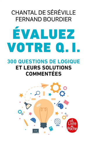 Evaluez votre QI : 300 questions de logique et leurs solutions commentées