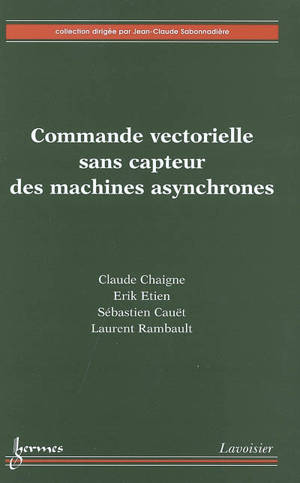 Commande vectorielle sans capteur des machines asynchrones