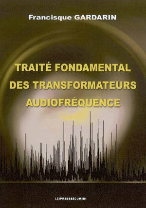 Traité fondamental des transformateurs audiofréquence