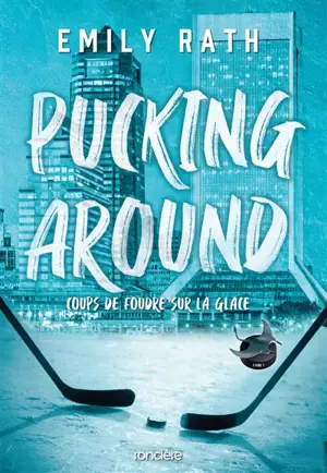 Les Rays de Jacksonville. Vol. 1. Pucking around : coups de foudre sur la glace
