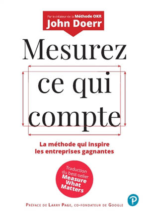 Mesurez ce qui compte : la méthode qui inspire les entreprises gagnantes