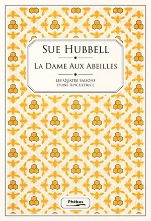 La dame aux abeilles : les quatre saisons d'une apicultrice
