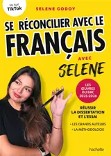 Se réconcilier avec le français : avec Selene : bac mention (très) bien