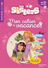 Les sisters, du CP au CE1 : mon cahier de vacances