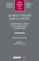 Les droits finalisés dans le contrat : contribution à l'étude de la justification en droit privé