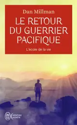 Le retour du guerrier pacifique : l'école de la vie