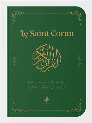 Le saint Coran : arabe-français-phonétique : vert