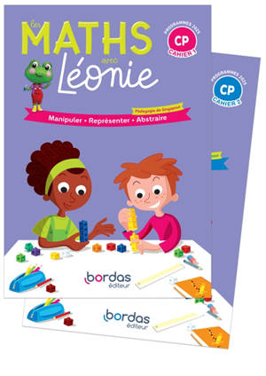 Les maths avec Léonie, CP : manipuler, représenter, abstraire : méthode inspirée de la pédagogie de Singapour