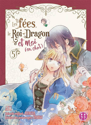 Les fées, le Roi-Dragon et moi (en chat). Vol. 5