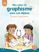 Les Alphas. Mon cahier de graphisme avec les Alphas : je prépare le geste d'écriture. Vol. 2