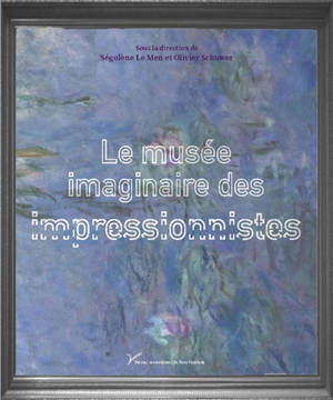 Le musée imaginaire des impressionnistes : cultures visuelles de la nouvelle peinture