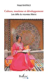 Culture, tourisme et développement : les défis du nouveau Maroc