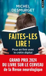 Faites-les lire ! : pour en finir avec le crétin digital