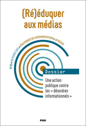Politiques de communication, la revue, n° 23. (Ré)éduquer aux médias : une action publique contre les désordres informationnels