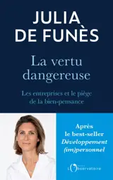La vertu dangereuse : les entreprises et le piège de la bien-pensance