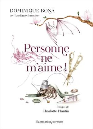 Personne ne m'aime ! : l'araignée aux pattes de fée : et autres contes