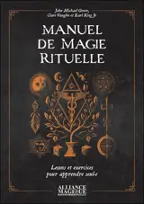 Manuel de magie rituelle : leçons et exercices pour apprendre seul.e