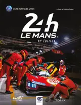 24 h Le Mans : 92e édition, 2024 : le livre officiel de la plus grande course d'endurance du monde