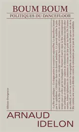 Boum boum : politiques du dancefloor