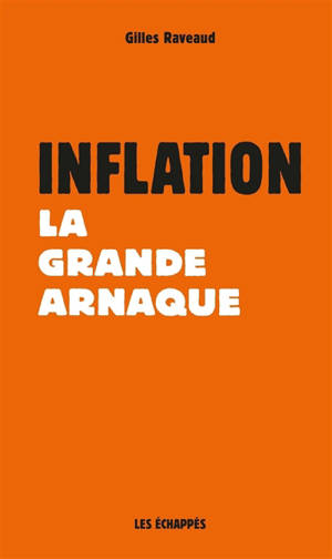Inflation : la grande arnaque